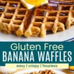 A waffle on a plate with syrup being poured over it and the waffle with a pat of butter and a small amount of syrup on top divided by a teal-colored box with text overlay that says "Gluten Free Banana Waffles" and the words easy, crispy, and flourless.