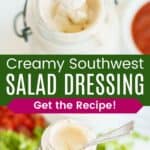 Dressing dripping off a spoon and a glass jar filled with creamy salad dressing with a spoon in it divided by a green box with text overlay that says "Creamy Southwest Salad Dressing" and the words "Get the Recipe!".