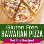 A sliced ham and pineapple pizza with a spatula under on slice and the the slice being held on the spatula divided by a green box with text overlay that says "Gluten Free Hawaiian Pizza" and the words "Get the Recipe!".