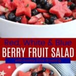 A big serving bowl of fruit salad with blueberries, strawberries, and watermelon stars and one small bowls of the fruit salad divided by a red box with text overlay that says "Red, White, and Blue Berry Fruit Salad" and the words "with honey lime dressing".
