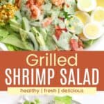 A large serving bowl of salad with corn, avocado, hard boiled eggs, cheese, and grilled shrimp with a light green creamy dressing and a small plate of a single serving of the salad divided by an orange box with text overlay that says "Grilled Shrimp Salad" and the words healthy, fresh, delicious.