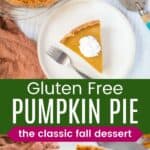a gluten free pumpkin pie with a slice on a plate on a table and a slice on a plate with a fork topped with whipped cream