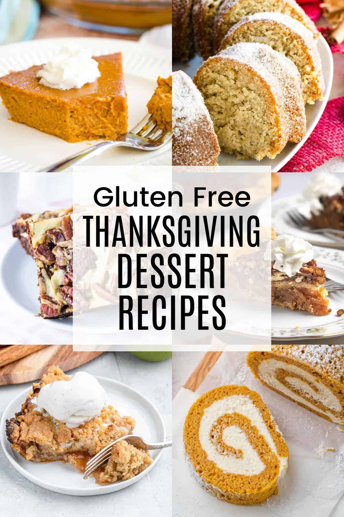 A two-by-three collage of photos of cakes, pies, brownies and more with a translucent white box in the middle with text overlay that says "Gluten Free Thanksgiving Dessert Recipes".