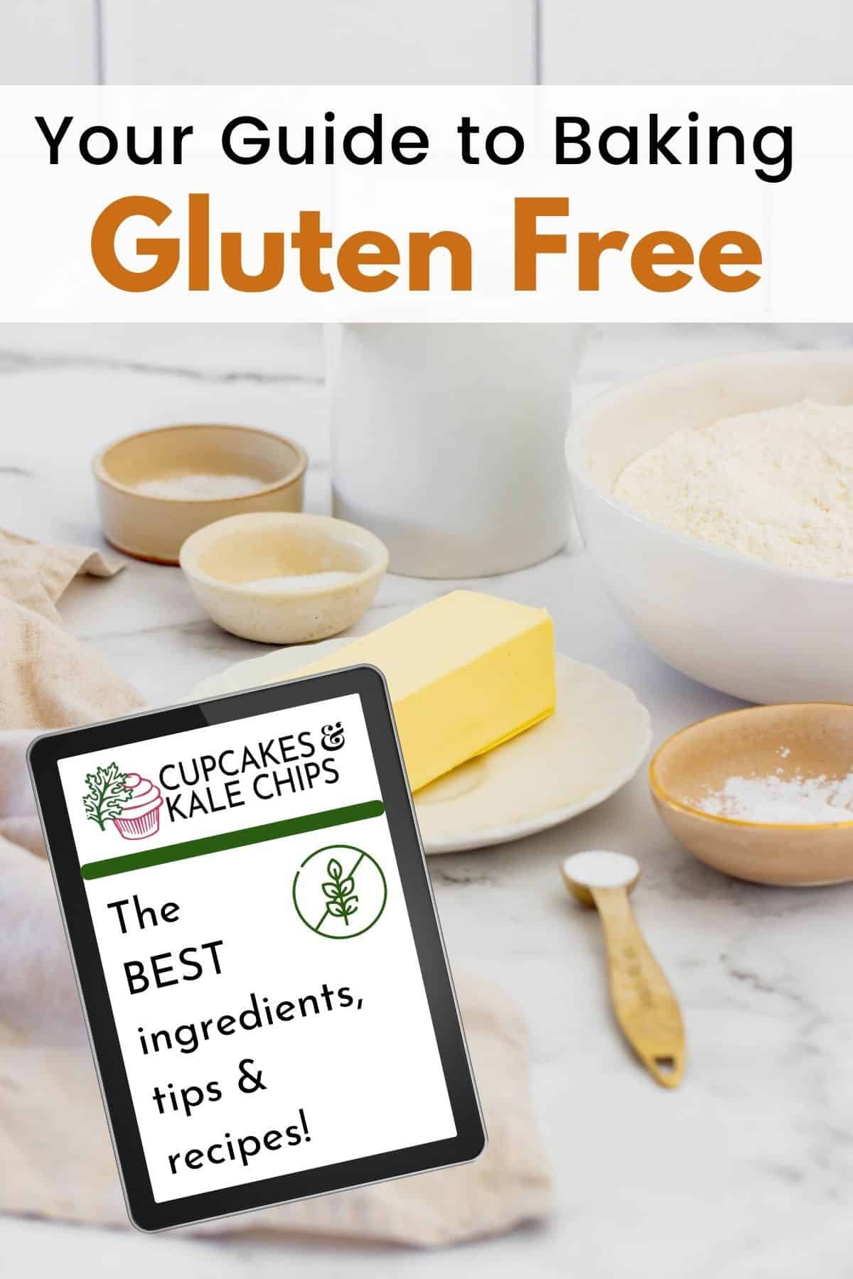 Your Guide To Gluten Free Baking - Essentials, Tips, And Recipes!