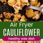 air fryer cauliflower being spooned out of the basket and some served on a platter