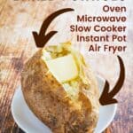 a crispy baked potato sliced open with butter inside and text with a list of the methods for baking it