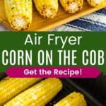 Roasted corn on the cob on a wooden plater with pats of butter and the ears in an air fryer basket.