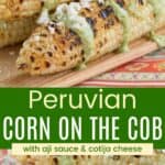 Two different angles of peruvian corn on the cob on a wooden platter.