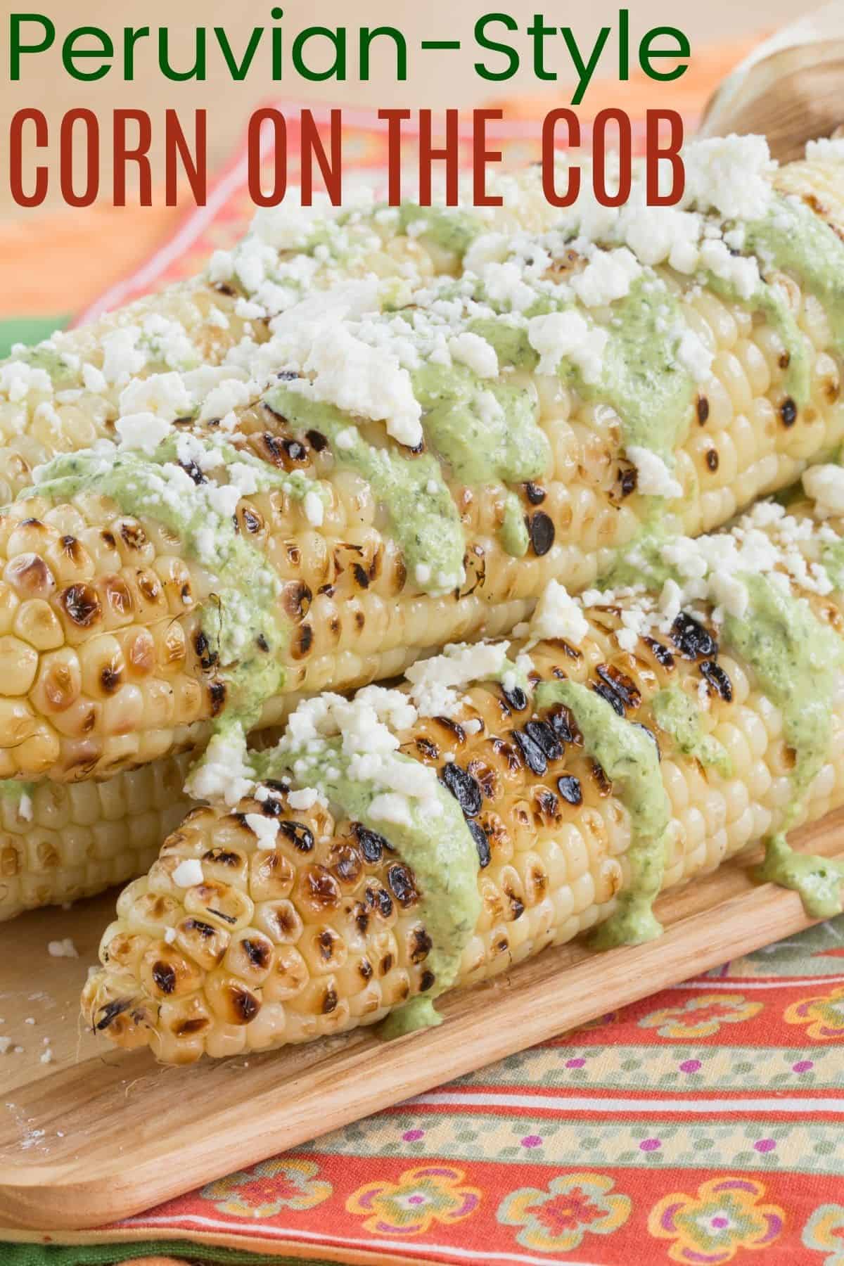 Grilled Peruvian Corn on the Cob | Cupcakes & Kale Chips