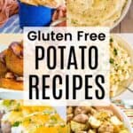 A collage of potato dished like stuffed baked potatoes and mashed potatoes with a text overlay that says "Gluten Free Potato Recipes".