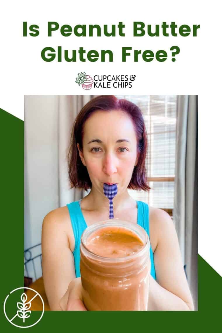 Is Peanut Butter Gluten Free? | Cupcakes & Kale Chips