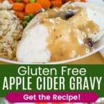 Apple cider gravy dripping off a spoon onto slices of turkey and a plate of turkey, rice, and veggies with apple cider gravy over it divided by a green box with text overlay.
