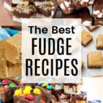 A collage of different types of fudge with a sheer white box overlay with black text that says "The Best Fudge Recipes".