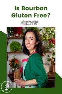 Is Bourbon Gluten Free? | Cupcakes & Kale Chips