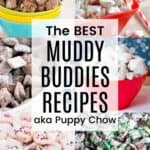 A collage of six different muddy buddy variations with a semi-transparent white box in the middle with text that says "The Best Muddy Buddies Recipes: aka Puppy Chow".