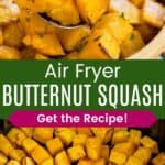 A spoon picking up a scoop of roasted butternut squash cubes and more in the basket of an air fryer divided by a green box with text overlay that says "Air Fryer Butternut Squash" and the words "Get the Recipe!".