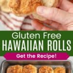 A hand holding a slice open roll plus looking dow at a batch of the baked rolls in a baking pan divided by a green box with text overlay that says "Gluten Free Hawaiian Rolls" and the words "Get the Recipe!".