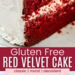 Closeup of a slice of red velvet cake and the whole cake on a platter with a few slices removed divided by a red box with text overlay that says "Gluten Free Red Velvet Cake" and the words classic, moist, and decadent.