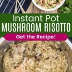 A small white bowl of risotto with a fork next to a large serving bowl of it sand the risotto in an Instant Pot divided by a green box with text overlay that says "Instant Pot Mushroom Risotto" and the words "Get the Recipe!".