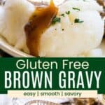 Gravy being poured over mashed potatoes and in a small crystal pitcher divided by a green box with text overlay that says "Gluten Free Brown Gravy" and the words easy, smooth, and savory.