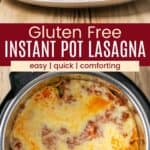 A serving of lasagna on a plate and looking down onto the lasagna in the pressure cooker divided by a red box with text overlay that says "Gluten Free Instant Pot Lasagna" and the words easy, quick, and comforting.