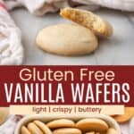 One cookie with a bit out of it leaning against a whole cookie and a bunch of cookies packed tightly on their sides in a rectangular dish divided by a red box with text overlay that says "Gluten Free Vanilla Wafers" and the words light, crispy, and buttery.