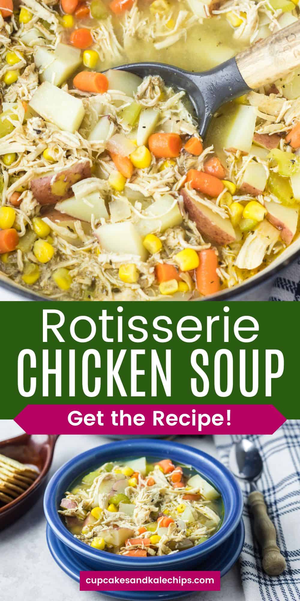 Hearty Rotisserie Chicken Soup | Cupcakes & Kale Chips