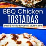 Four chicken tostadas covered with barbecue sauce and cheese on a sheet pan and one on a blue plate divided by a blue box with text overlay that says "BBQ Chicken Tostadas" and the words easy, family favorite, and gluten free.