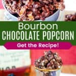 Chocolate-covered popcorn overflowing from a bucket and some in a shot glass divided by a green box with text overlay that says "Bourbon Chocolate Popcorn" and the words "Get the Recipe!".