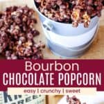 A bucket of chocolate-covered popcorn and some in a shot glass next to a bottle of bourbon divided by a red box with text overlay that says "Bourbon Chocolate Popcorn" and the words easy, crunchy, and sweet.