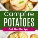 A bowl of cooked potato slices closeup and from overhead divided by a green box with text overlay that says "Campfire Potatoes" and the words "Get the Recipe!".