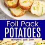 Cooked potato slices on a plate with chicken and the potatoes in a bowl divided by a blue box with text overlay that says "Foil Pack Potatoes" and the words campfire, grill, and oven.