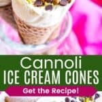 A closeup of an ice cream cone topped with mini chocolate chips and pistachios and one laying on its side divided by a green box with text overlay that says "Cannoli Ice Cream Cones" and the words "Get the Recipe!".
