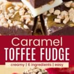 A closeup of a piece of layered white and dark chocolate fudge on top of a stack and the pyramid of pieces on a wooden board divided by a red box with text overlay that says "Toffee Caramel Fudge" and the words creamy, 6 ingredients, and easy.