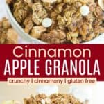 A closeup of a bowl of granola and the white bowl on a table with apples divided by a red box with text overlay that says "Cinnamon Apple Granola" and the words crunchy, cinnamony, and gluten free.