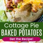 A stuffed baked potato filled with ground beef, vegetables and, melted cheddar cheese and the loaded potato on a blue plate with a salad divided by a green box with text overlay that says "Cottage Pie Baked Potatoes" and the words "Get the Recipe!".