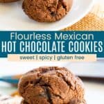 Three chocolate chunk cookies on a small white plate and a stack of three cookies on a piece of burlap divided by a turquoise-colored box with text overlay that says "Flourless Mexican Hot Chocolate Cookies" and the words sweet, spicy, and gluten free.