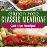 Two pieces laying down on a white platter with the rest of the meatloaf and two slices of the beef meatloaf on a dinner plate divided by a green box with text overlay that says "Gluten Free Classic Meatloaf" and the words "Get the Recipe!".