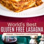 Two photos of a slice of lasagna on a plate, the top one closeup and the bottom with a fork on the plate divided by a red box with text overlay that says "World's Best Gluten Free Lasagna" and the words classic, flavorful, and comforting.