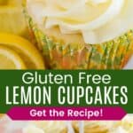 A cupcake with a swirl of frosting and lemon wedges next to it and several cupcakes on a white display platter divided by a green box with text overlay that says "Gluten Free Lemon Cupcakes" and the words "Get the Recipe!".