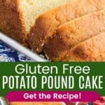 Closeup of a sliced pound cake and a piece on a plate topped with berries and a dollop of yogurt divided by a green box with text overlay that says "Gluten Free Potato Pound Cake" and the words "Get the Recipe!"