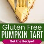 A fork removing the tip of a piece of pumpkin tart and a bite of it on a fork divided by a green box with text overlay that says "Gluten Free Pumpkin Tart" and the words "Get the Recipe!".