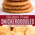 A stack of five cookies and a closeup of some on a white plate divided by a red box with text overlay that says "Gluten Free Snickerdoodles" and the words crispy, classic, and buttery.