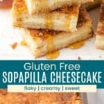 A stack of cheesecake bars dripping with honey on a plate and one square being picked up out of a baking pan divided by a turquoise box with text overlay that says "Gluten Free Sopapilla Cheesecake" and the words flaky, creamy, and sweet.