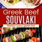 Steak kabobs on a plate with rice, tzatziki, pita, and Greek salad and the skewers on the grill divided by a red box with text overly that says "Greek Beef Souvlaki" and the words flavorful, juicy, and gluten free.