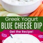 A spoon in a bowl of creamy dip and the bowl of dip topped with blue cheese crumbles divided by a green box with text overlay that says "Greek Yogurt Blue Cheese Dip" and the words "Get the Recipe!".