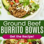 A beef and rice bowl with taco toppings from overhead and the side divided by a green box with text overlay that says "Ground Beef Burrito Bowls" and the words "Get the Recipe!".