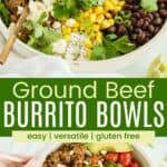 A for in a beef and rice bowl with taco toppings from overhead and a side view with a hand holding the fork divided by a green box with text overlay that says "Ground Beef Burrito Bowls" and the words easy, versatile, and gluten free.