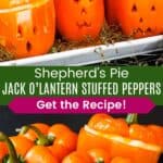 Three orange stuffed peppers with Halloween faces and four of the peppers that aren't carved divided by a green box with text overlay that says "Shepherd's Pie Jack O'Lantern Stuffed Peppers" and the words "Get the Recipe!".