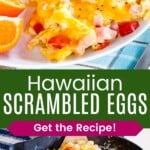 An egg scramble with cheese, tomatoes, pineapple and ham served on a plate and the whole recipe in a skillet divided by a green box with text overlay that says "Hawaiian Scrambled Eggs" and the words "Get the Recipe!".